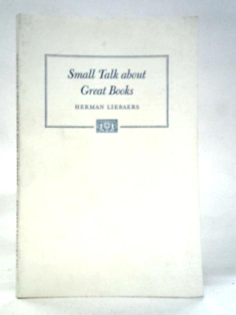 Small Talk About Great Books By Herman Liebaers