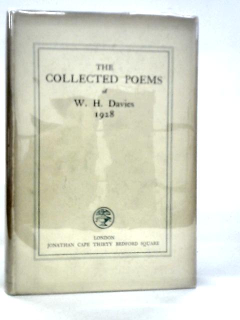 The Collected Poems Of W.H.Davies By W.H.Davies