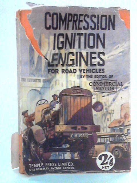 Compression Ignition Engines For Road Vehicles von Commercial Motor