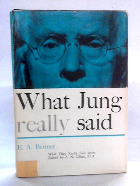 What Jung Really Said von E.A. Bennet