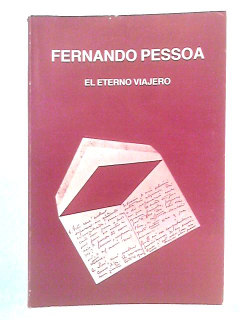 Fernando Pessoa, el eterno viajero By Fernando Pessoa