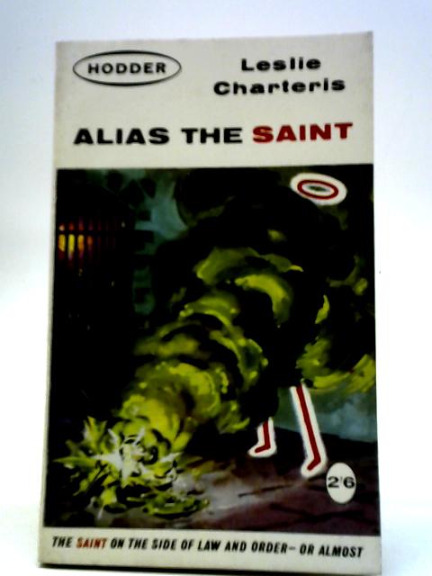 Alias The Saint By Leslie Charteris