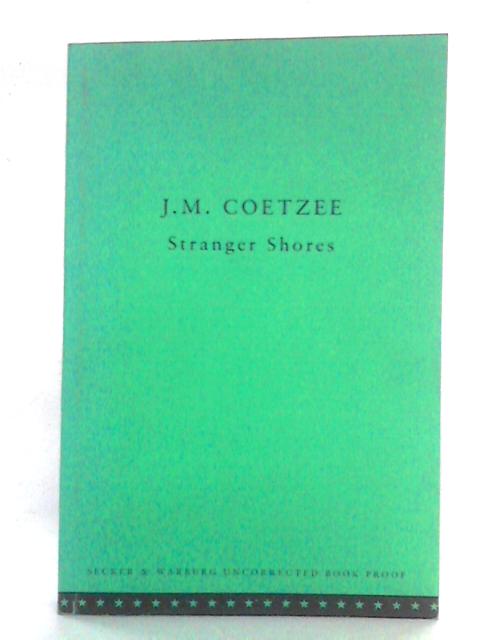 Stranger Shores von J. M. Coetzee