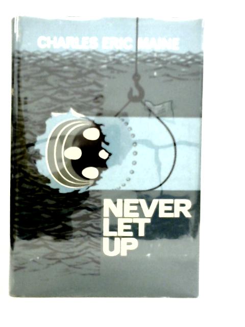 Never Let Up By Charles Eric Maine