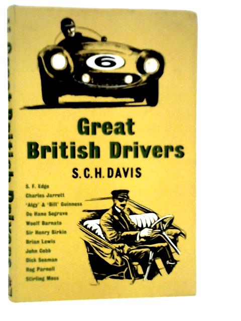 Great British Drivers By S.C.H.Davis