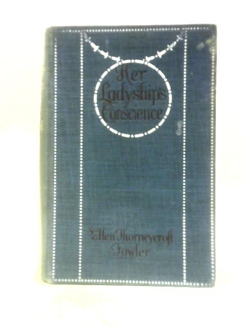 Her Ladyship's Conscience By Ellen Thorneycroft Fowler