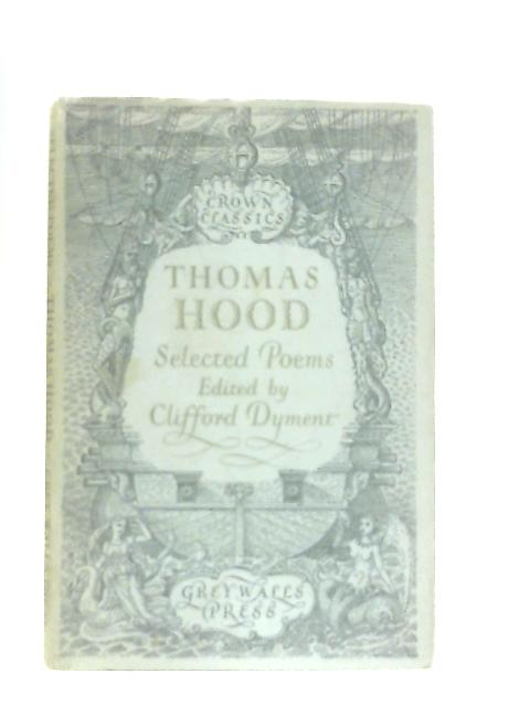 Thomas Hood Poems By Thomas Hood, Clifford Dyment