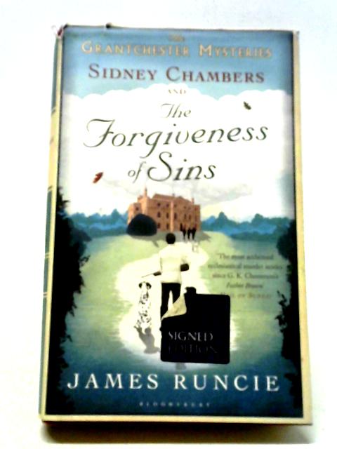 Sidney Chambers and The Forgiveness of Sins: Grantchester Mysteries 4 By Mr James Runcie