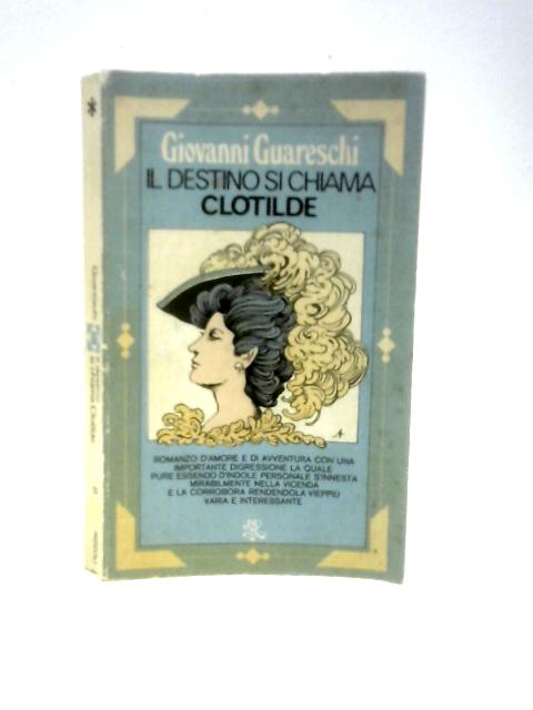 Il Destino Si Chiama Clotilde By Giovanni Guareschi