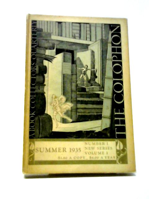 The Colophon: A Quarterly For Bookmen. Volume 1, Number 1, Summer 1935. , New Series By Elmer Adler, Alfred Stanford, John T. Winterich