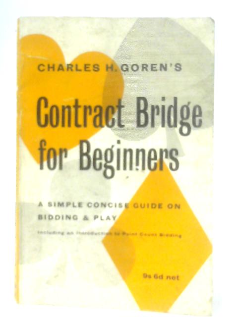 Contract Bridge for Beginners By Charles H. Goren