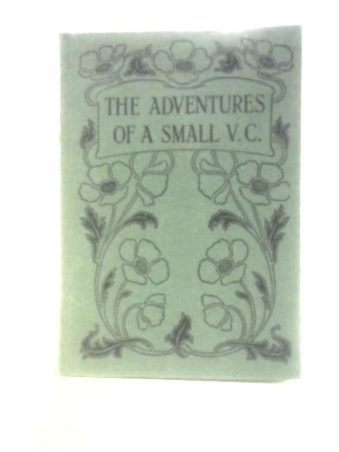 The Adventures of a Small V.C. By Roland Oliver