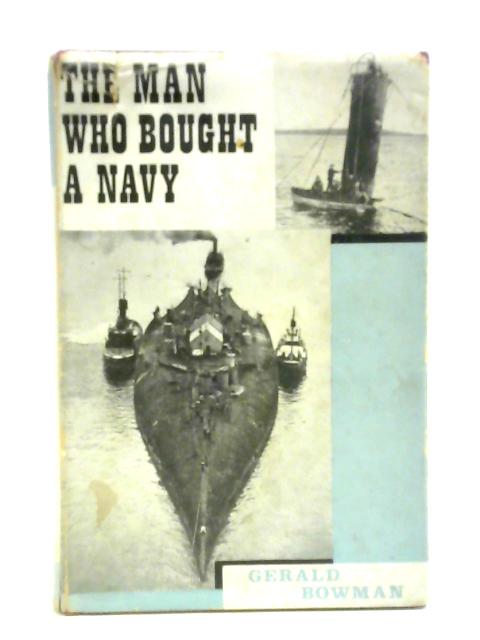 The Man Who Bought a Navy By Gerald Bowman