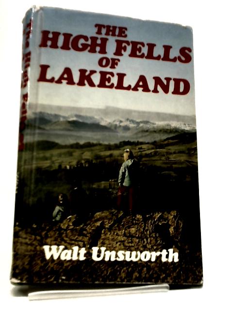 The High Fells of Lakeland von Walt Unsworth