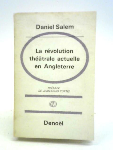 La Revolution Theatrale Actuelle En Angleterre von Daniel Salem