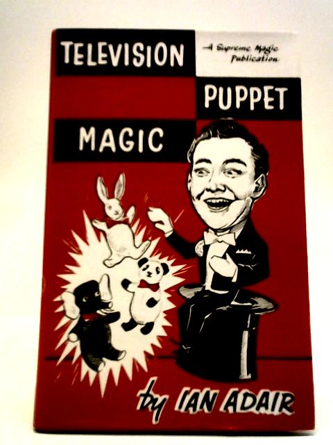 Television Puppet Magic By Ian Adair