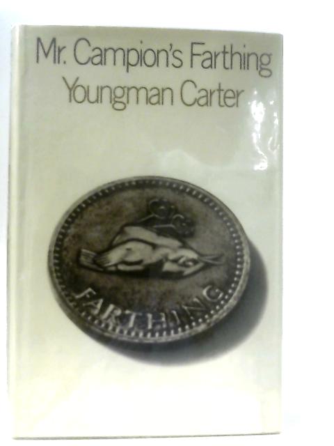 Mr. Campion's Farthing By Youngman Carten