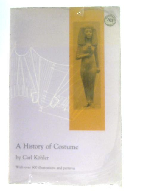 A History of Costume By Carl Kohler