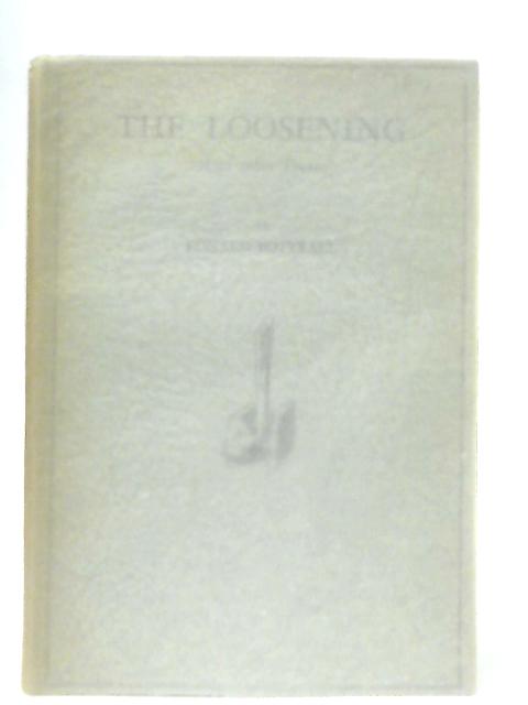 The Loosening and Other Poems von Ronald Bottrall