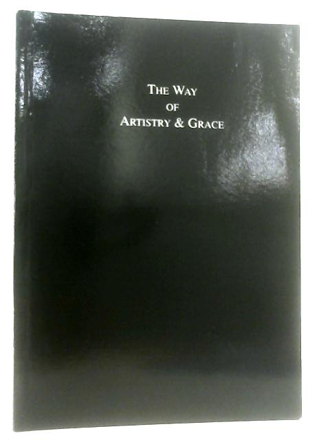 The Way of Artistry and Grace: The Six Principles, Thoughts, Notes and Quotes By Colin Reeve