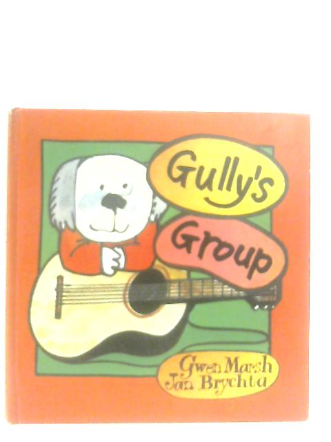 Gully's Group By Gwen Marsh & Jan Brychta