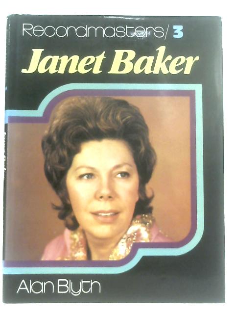 Janet Baker By Alan Blyth