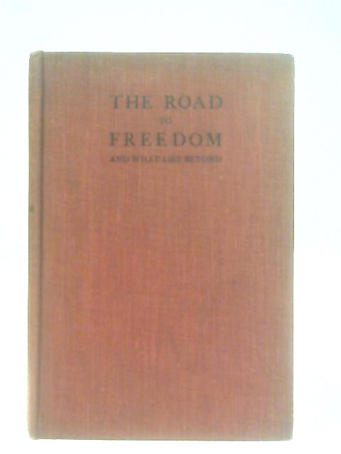 The Road to Freedom and What Lies Beyond von Josiah & Ethel Wedgwood (Wedgewood)