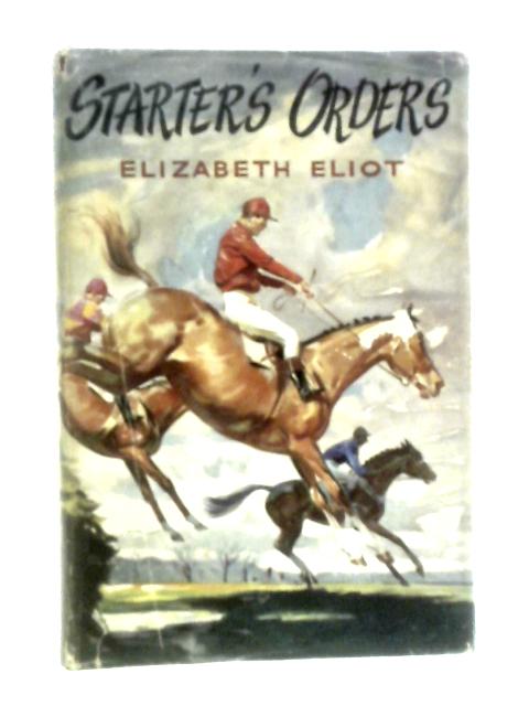 Starter's Orders By Elizabeth Eliot