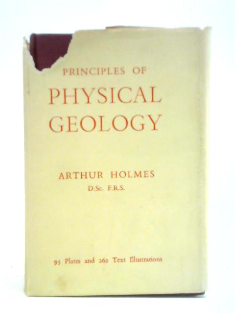 The Principles Of Physical Geology von Arthur Holmes