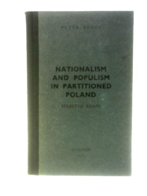 Nationalism and Populism in Partitioned Poland von Peter Brock