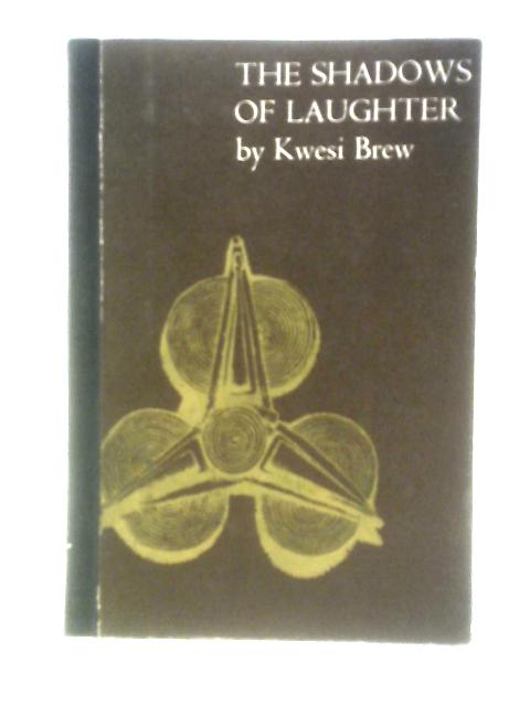 The Shadows Of Laughter By Kwesi Brew