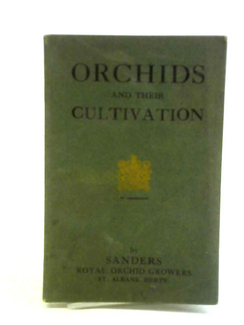 Orchid and Their Culture von Sanders