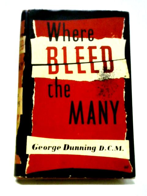 Where Bleed the Many By George Dunning