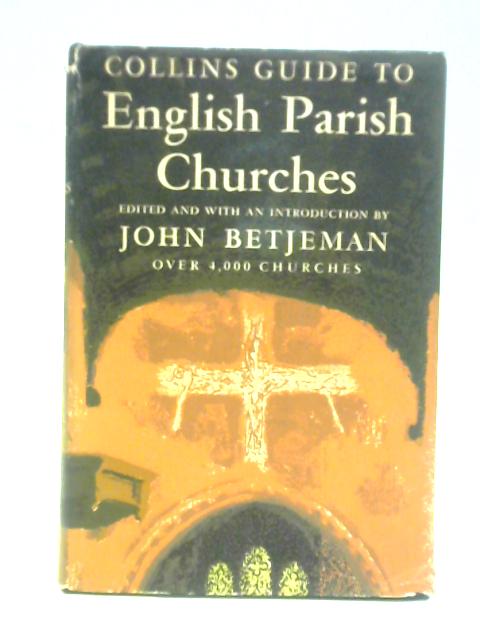 Collins Guide To English Parish Churches, Including The Isle Of Man von John Betjeman (ed.)