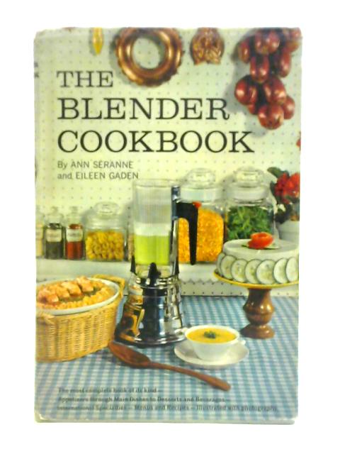 The Blender Cookbook von Ann Seranne Eileen Gaden