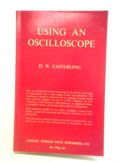 Using an Oscilloscope By D. W. Easterling