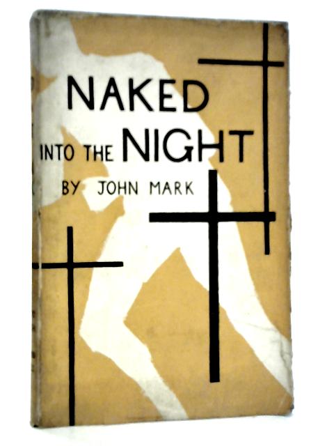 Naked into the Night von John Mark