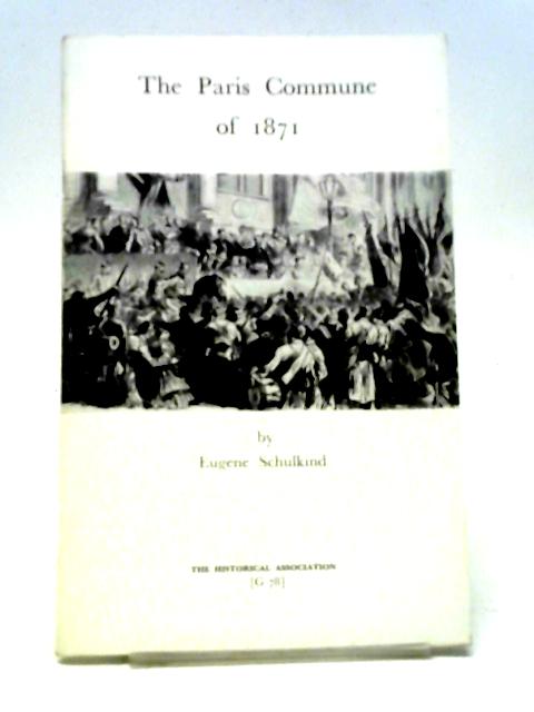 Paris Commune of 1871 By Eugene Schulkind