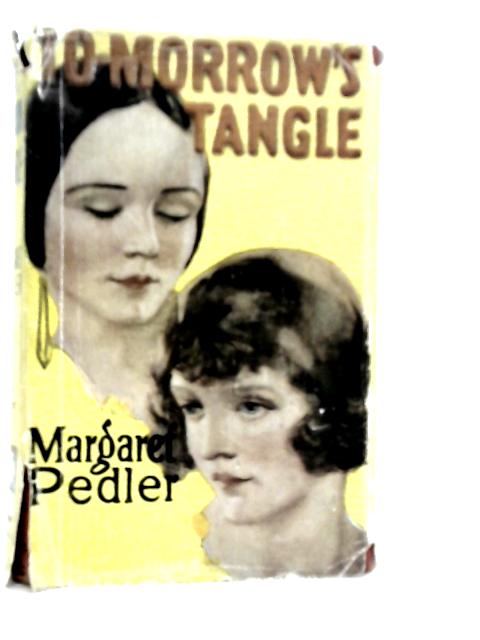 To-morrow's Tangle By Margaret Pedler