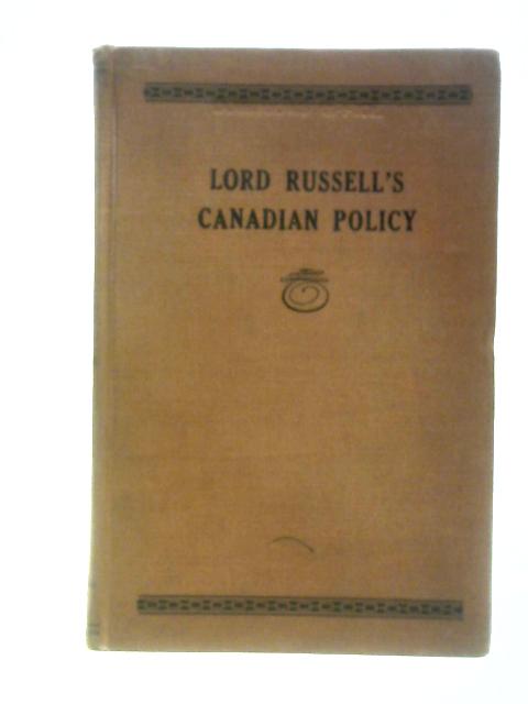 Lord Russell's Canadian Policy von Oscar A. Kinchen