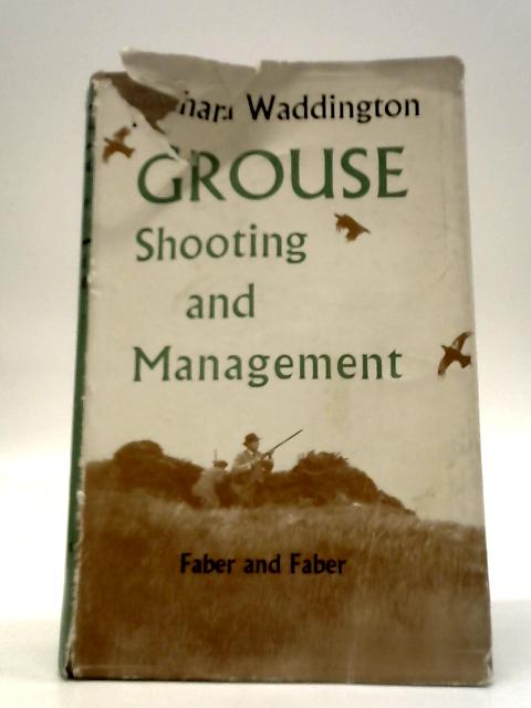 Grouse: Shooting and Moor Management By Richard Waddington