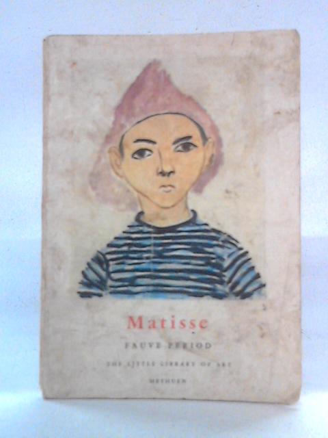 Matisse: Fauve Period von Georges Duthuit