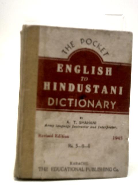 The Pocket English-Hindustani Dictionary By A. T. Shahani