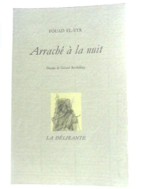 Arrache a la Nuit By Fouad El-Etr