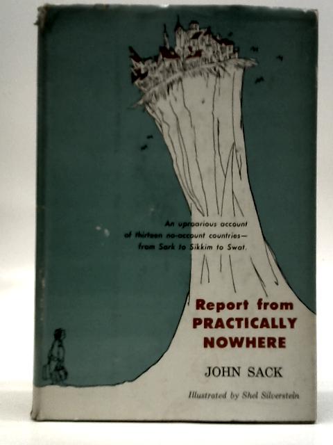 Report From Practically Nowhere von John Sack