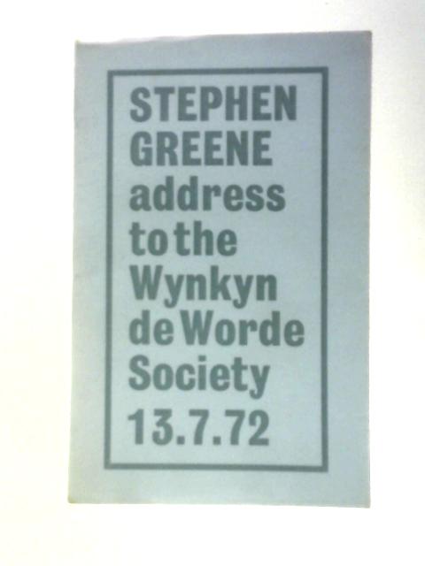 An Address to the Wynkyn de Worde Society von Stephen Greene