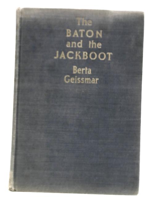 The Baton And The Jackboot: Recollections Of Musical Life von Berta Geissmar