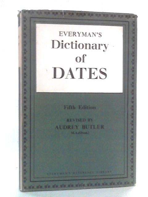 Everyman's Dictionary of Dates By Audrey Butler