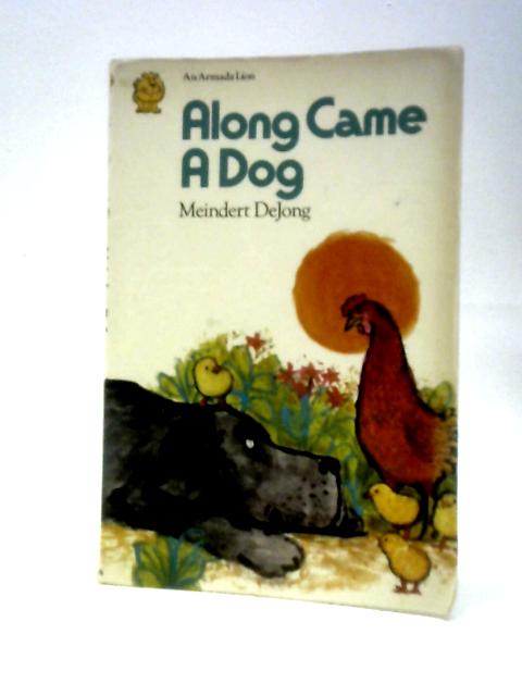 Along Came a Dog By Meindert DeJong