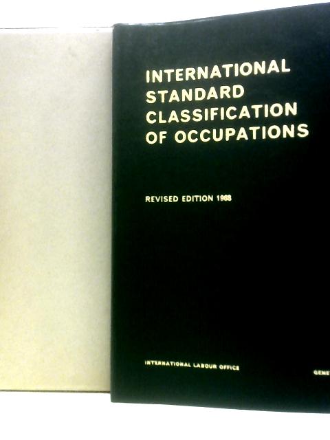 International Standard Classification of Occupations By International Labour Office